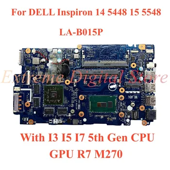 DELL Inspiron 14 5448 15 5548 Sülearvuti emaplaadi LA-B015P koos I3 I5 I7 5th Gen CPU GPU R7 M270 100% Testitud Täielikult Töö